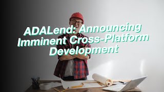 ADALend: Announcing Imminent Cross-Platform Development
