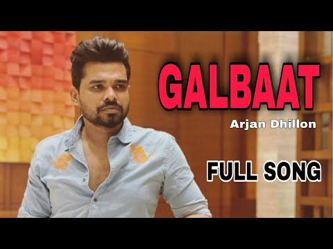 Galbaat (Full Song) Arjan Dhillon | Desi Crew | Punjabi New Song 2021
