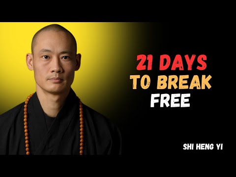 21 Days to Break Free — But You Must Sacrifice | Master Shi Heng Yi