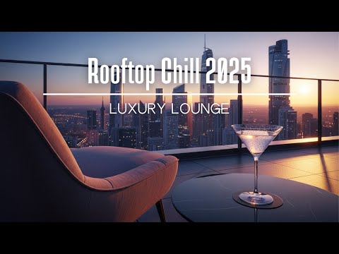 Luxury Lounge 💎 | Top 10 Rooftop Chill Lounges In 2025