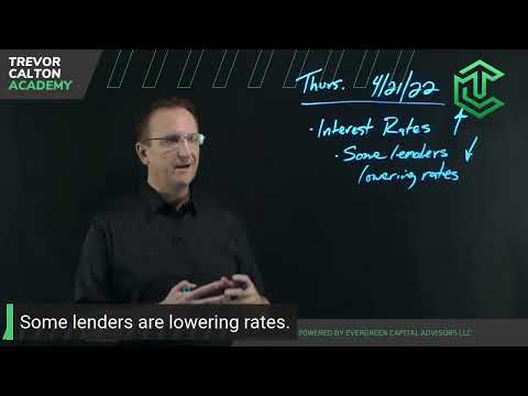 Spring 2022 Market Update - Not ALL Lenders are Raising Rates, Some are Lowering Rates