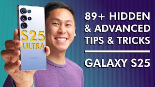 TOP 25+ SAMSUNG GALAXY S25, S25 PLUS & S25 ULTRA Tips, Tricks - Hidden & Advanced Features