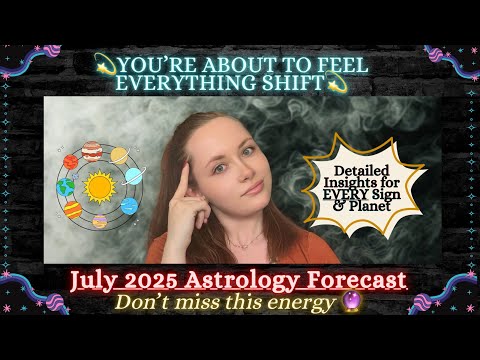 🌙 The Most Detailed July 2025 Astrology Forecast: Your FULL CHART covered ☀️