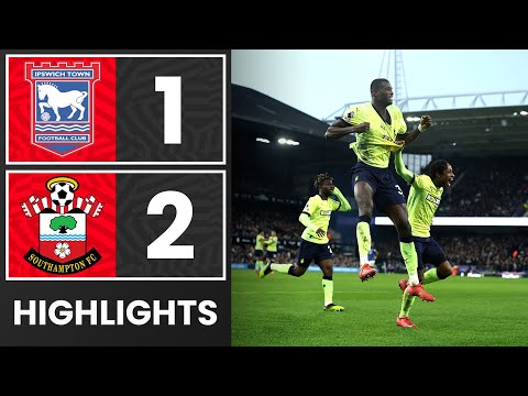 HIGHLIGHTS: Ipswich Town 1-2 Southampton | Premier League