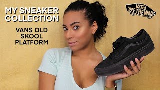 MY SNEAKER COLLECTION - VANS Old Skool Platform | Sharese Taylor