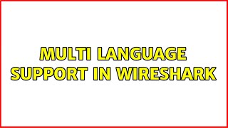 Multi language support in wireshark