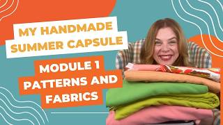 My Handmade Summer Capsule: Module 1 Patterns & Fabrics