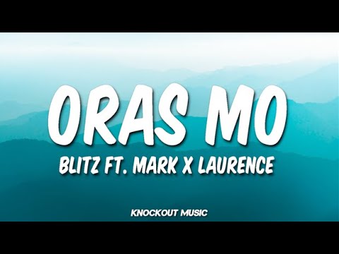 Blitz - Oras Mo feat Mark x Laurence (Lyrics)
