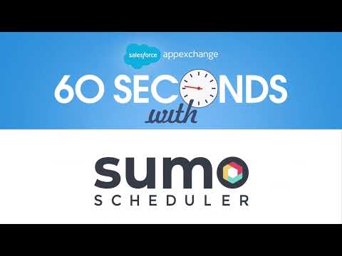 SUMO Scheduler - Salesforce AppExchange 60 Seconds