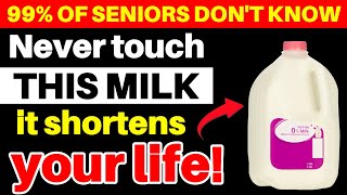 Over 60? 4 WORST Milks You Should NEVER Touch and 4 You MUST Drink Daily | Senior Health