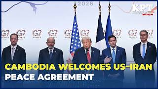 Cambodia Welcomes US–Iran Peace Agreement, Hopes for Durable Implementation