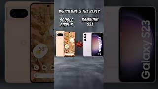 Google Pixel 8 vs Samsung S23 (Which One Is Best?)