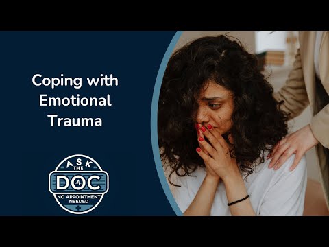 Navigating Emotional Trauma | Ask the Doc