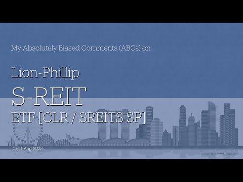 Lion-Phillip S-REIT ETF [CLR / SREITS SP] - My Absolutely Biased Comments (ABCs)