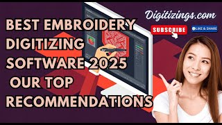Best Embroidery Digitizing Software 2025: Our Top Recommendations #EmbroideryDigitizingSoftware