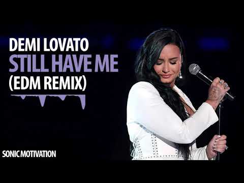 Demi Lovato - Still Have Me (EDM Remix)