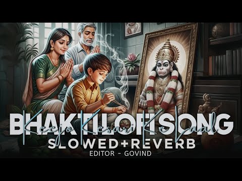 Keejo kesari ke laal [slowed+reverb] lofi bhakti song 🙏🚩🥰 @Sabilofi.
