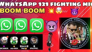 WhatsApp Mic 121 fighting 🔥📱Mike-all version use mic 121 WhatsApp fighting mic 🎙️📢🔊💥🤯