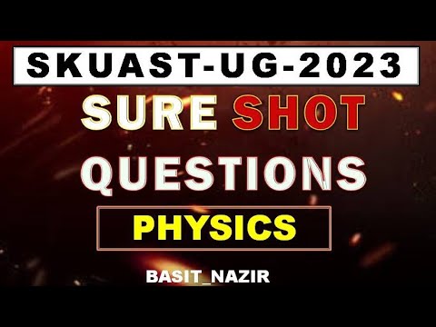 physics sure shot questions skuast 2023 🔥🔥 |Basit nazir| most expected questions of physics 🔥🔥