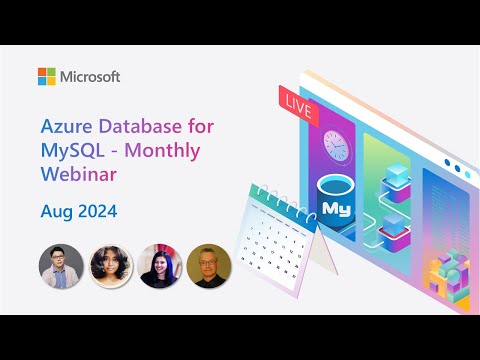 Azure Database for MySQL - Monthly Webinar (Aug 2024)