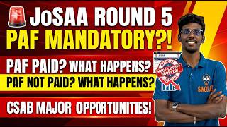 JoSAA 2026 Partial Admission Fee Compulsory? JoSAA Round 5 Important Update | CSAB Major Possibility