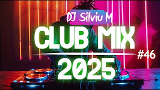 Music Mix 2025 #46 Party Club Dance 2025 | Best Remixes Of Popular Songs 2025 MEGAMIX (DJ Silviu M)