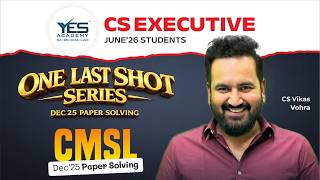 CMSL Dec 25 Paper Solving | One Last Shot Revision for CS Executive June 26 | CS Vikas Vohra