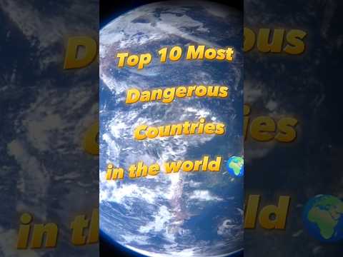 "Top 10 Most Dangerous Countries in the world 2023" #shorts #2023