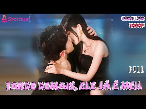 【Concluído】Do Amor Impossível à Vingança Poderosa,Tarde Demais, Ele Já É Meu. Legendas em português