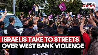 Tel Aviv Erupts! Protesters Take Streets Against West Bank Settler Violence, Netanyahu Faces Fury