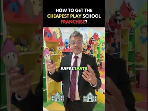 How to get the cheapest play school franchise?