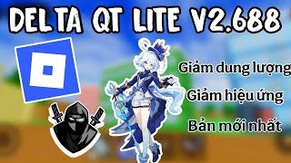 Cách Hack Roblox, Delta QT Lite V2.688, Giảm dung lượng + hiệu ứng, bản mới nhất siêu tối ưu