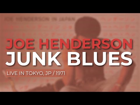 Joe Henderson - Junk Blues (Live in Tokyo, 1971) (Official Audio)