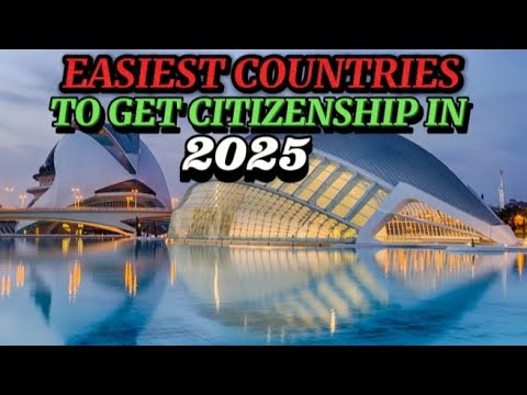 10 Easiest Countries to Get Citizenship in 2025!