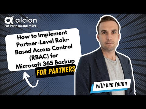 For MSPs: How to Implement Partner-Level Role-Based Access Control (RBAC) for Microsoft 365 Backup