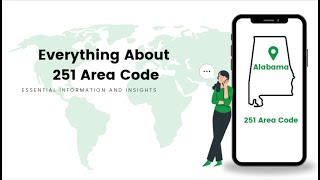 📞 Dialaxy | Discover the 251 Area Code: History, Coverage & Fun Facts! 🌍