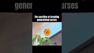 The sacrifice of breaking generational curses 🌻