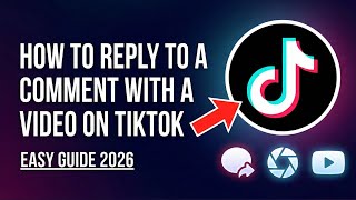 How to Reply to a Comment with a Video on TikTok (Easy Step-by-Step Guide 2026)