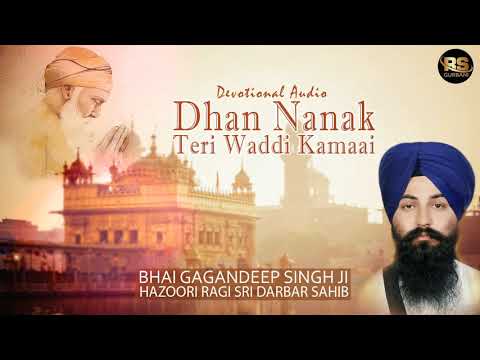 Dhan Nanak Teri Waddi Kamaai | Shabad Kirtan | Bhai Gagandeep Singh Ji Hazoori Ragi