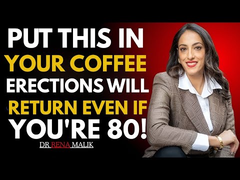 Add This to Your Coffee ☕ | Restore Erections Naturally Even After 80 | Dr. Rena Malik