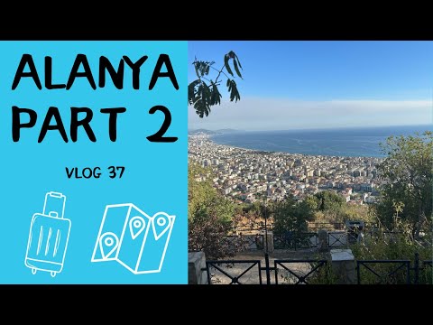 ALANYA PART 2 ⎟ Vlog 37