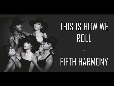 This Is How We Roll - Fifth Harmony (Lyrics)