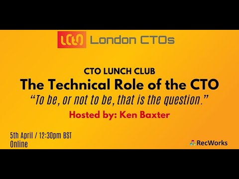 CTO Lunch Club: The Technical Role of the CTO - April 5, 2024