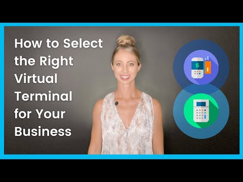 How To Select The Right Virtual Terminal For Your Business