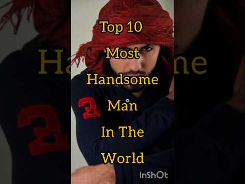 Top 10 most handsome man in the world || handsome man ||#top #ytshorts #shorts