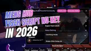 [MENG HUB] FISCH SCRIPT NO KEY! AUTO FISH & INSTANT CATCH (MAY 2026)