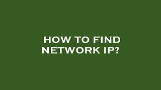 How to find network ip?