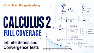 Infinite Series & Convergence Tests | Calculus 2 University Math Lesson