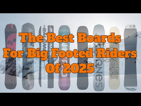 The Top 5 Snowboards For Big Footed Riders of 2025