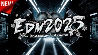 EDM 2025 ตื้ดๆ #เพลงตื๊ดในผับ โคตรมันส์ EDM 2025 VoL.1 ManRemix